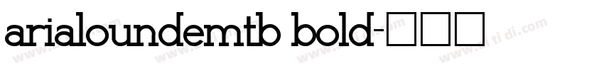 arialoundemtb bold字体转换